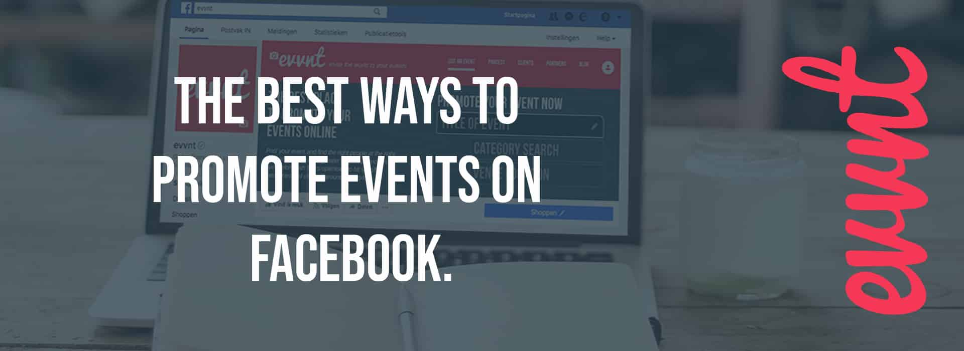 The Best Ways to Promote Events on Facebook