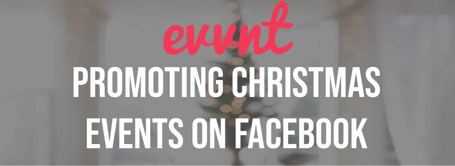Promoting Christmas Events on Facebook